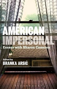 American Impersonal: Essays With Sharon Cameron