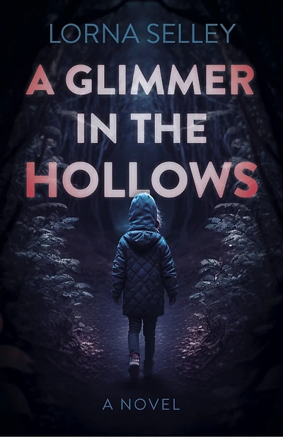A Glimmer in the Hollows: A Novel