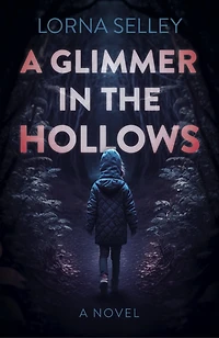 A Glimmer in the Hollows: A Novel