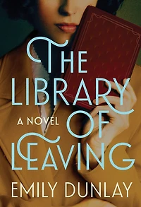 The Library of Leaving: A Novel