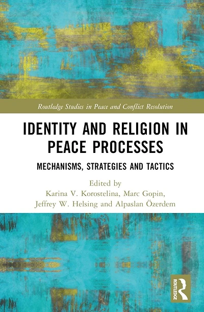 Identity and Religion Peace Processes: Mechanisms, Strategies Tactics