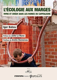L' écologie aux marges: vivre et créer dans les ruines du capitalisme