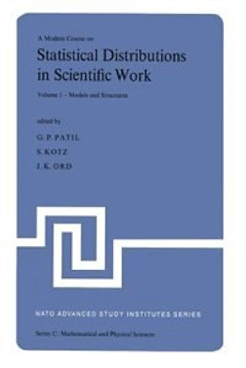 A Modern Course on Statistical Distributions Scientific Work: Volume 3 -- Characterizations and Applications Proceedings of the NATO Advanced Study Institute Held at University Calgary, Alberta, Canada July 29 - August 10, 1974
