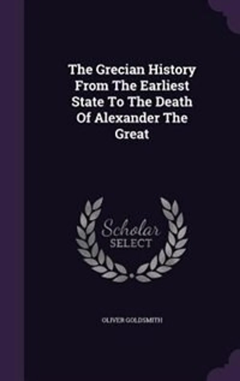 The Grecian History From The Earliest State To The Death Of Alexander The Great