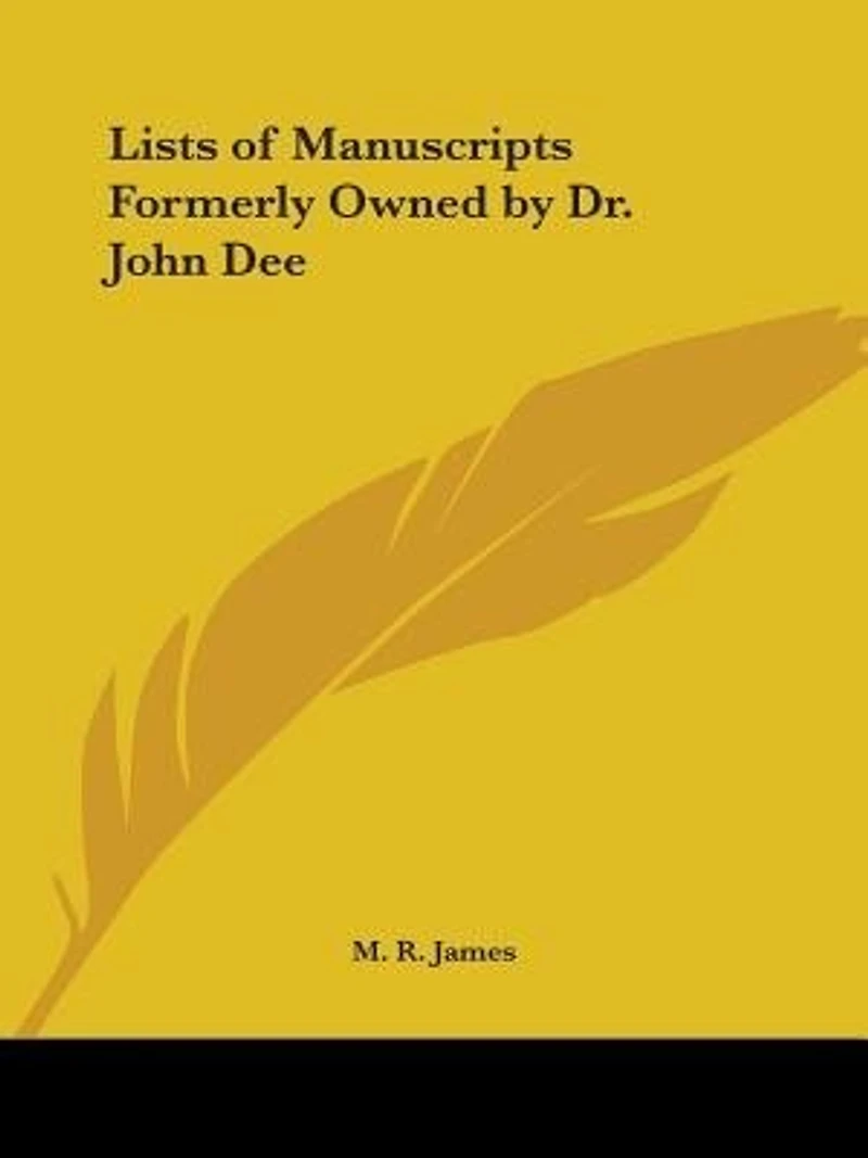 Lists of Manuscripts Formerly Owned by Dr. John Dee: With Preface and Identifications (Classic Reprint)