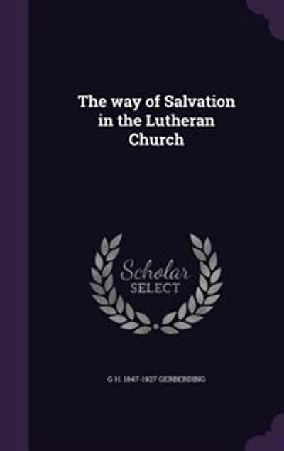 The way of Salvation in the Lutheran Church