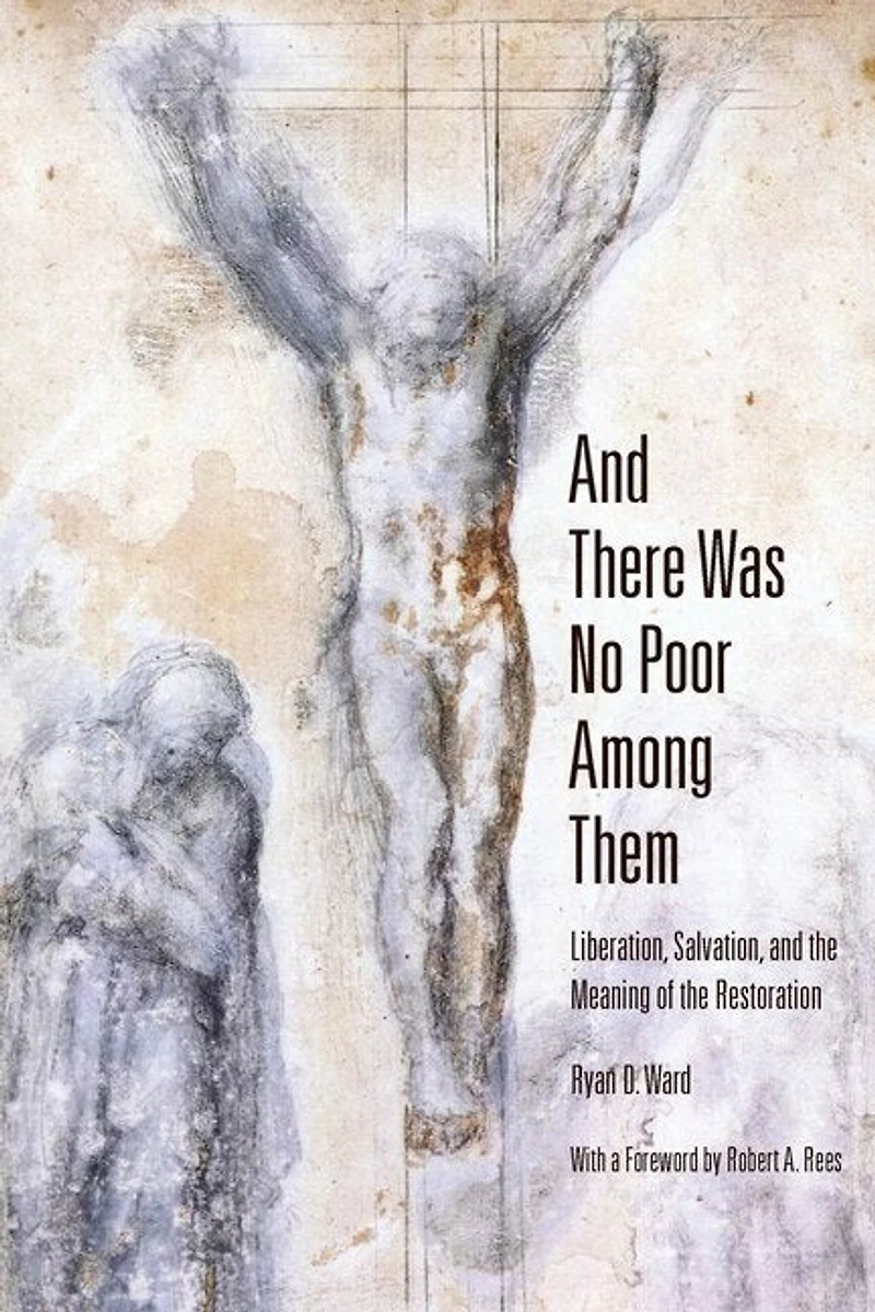 and There Was No Poor Among Them: Liberation, Salvation, the Meaning of Restoration