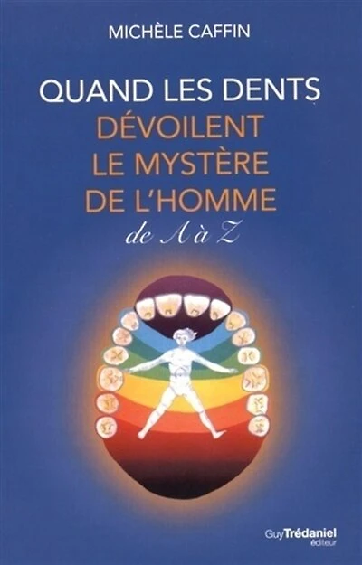 Quand les dents dévoilent le mystère de l'homme: de A à Z