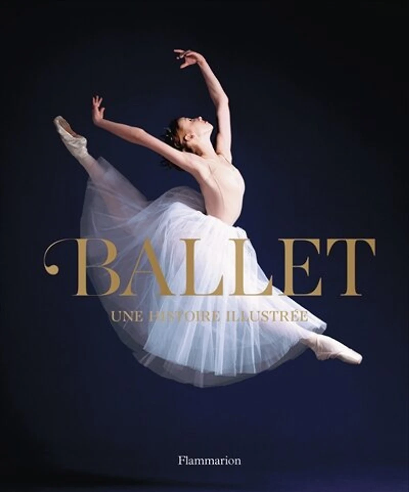 Ballet : une histoire illustrée: illustrée