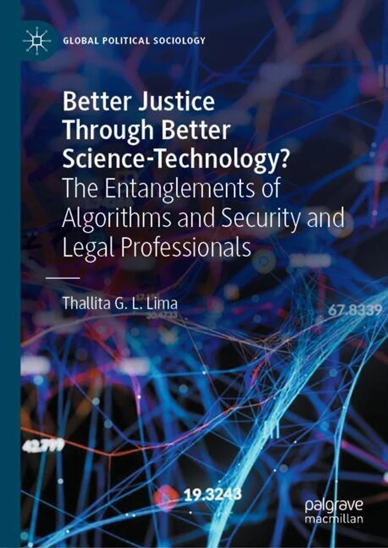 Better Justice Through Science-Technology?: The Entanglements of Algorithms and Security Legal Professionals