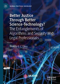 Better Justice Through Science-Technology?: The Entanglements of Algorithms and Security Legal Professionals