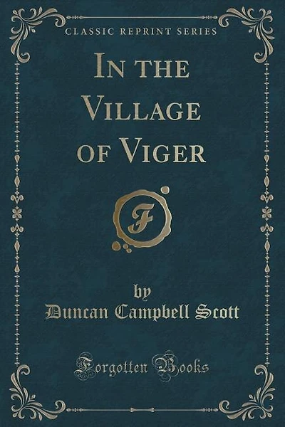 In the Village of Viger (Classic Reprint)