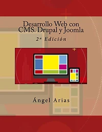 Desarrollo Web con CMS. Drupal y Joomla: 2a Edición