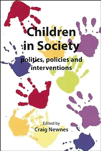 Children In Society: Politics, Policies And Interventions