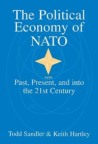 the Political Economy of NATO: Past, Present and into 21st Century