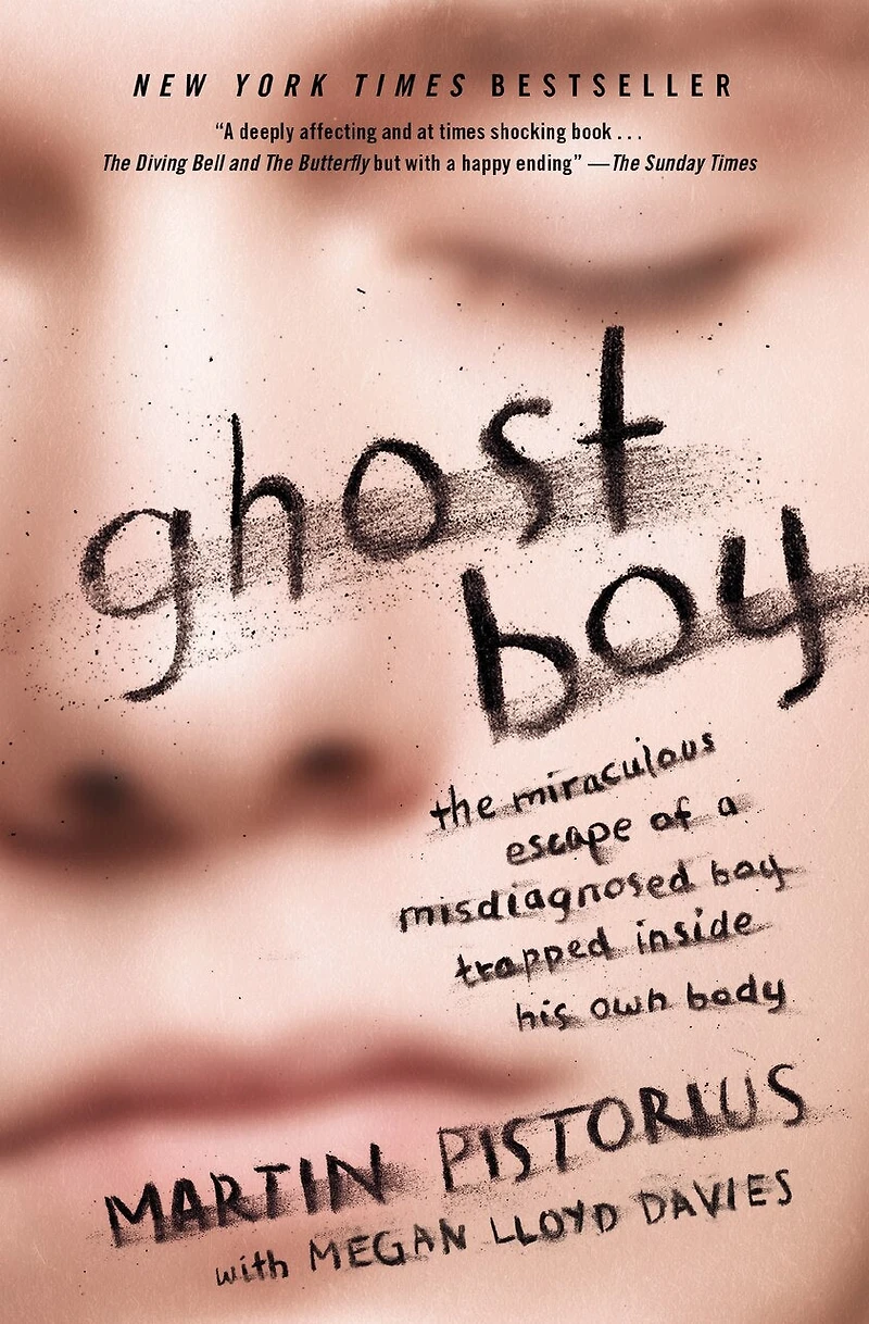 Ghost Boy: The Miraculous Escape Of A Misdiagnosed Boy Trapped Inside His Own Body