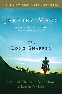 The Long Snapper: a Second Chance, Super Bowl, Lesson for Life