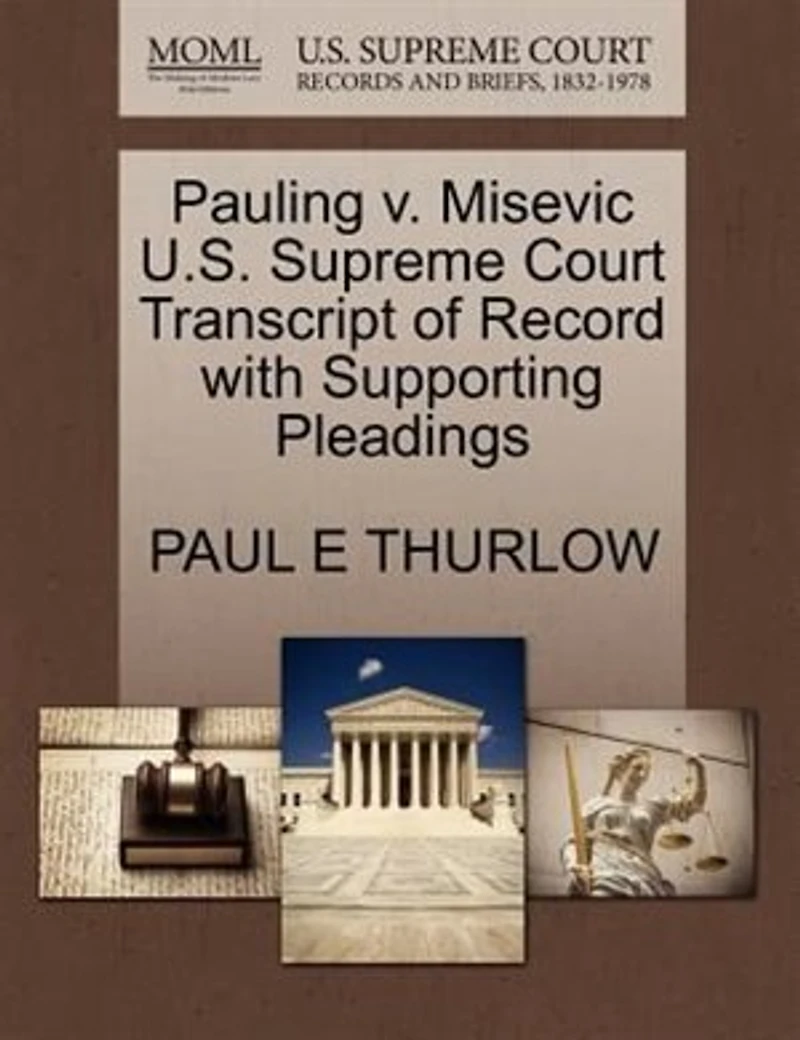 Pauling V. Misevic U.s. Supreme Court Transcript Of Record With Supporting Pleadings
