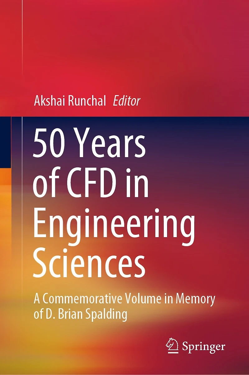 50 Years of CFD Engineering Sciences: A Commemorative Volume Memory D. Brian Spalding