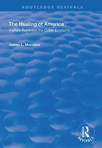 the Healing of America: Welfare Reform Cyber Economy