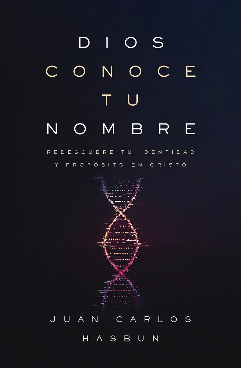 Dios conoce tu nombre: Redescubre identidad y propósito en Cristo