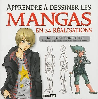 Apprendre à dessiner les mangas en 24 réalisations : 14 leçons complètes : reproduire le corps, dessiner les émotions, maîtriser les ombres...: 14 leçons complètes