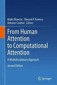From Human Attention to Computational Attention: A Multidisciplinary Approach