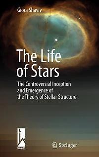 the Life of Stars: Controversial Inception and Emergence Theory Stellar Structure