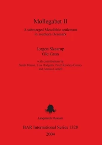 Møllegabet II: A submerged Mesolithic settlement in southern Denmark
