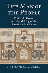 the Man of People: Political Dissent and Making American Presidency