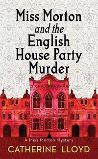 Miss Morton and the English House Party Murde