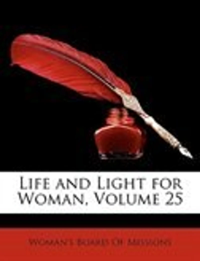 Life and Light for Woman, Vol. 25 (Classic Reprint)