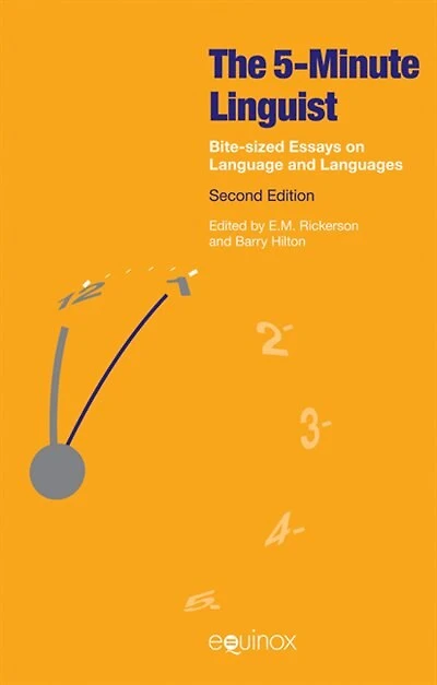The Five-Minute Linguist: Bite-sized Essays on Language and Languages