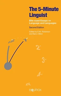 The Five-Minute Linguist: Bite-sized Essays on Language and Languages