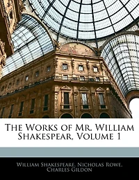 The Works of Mr. William Shakespear; Volume 1