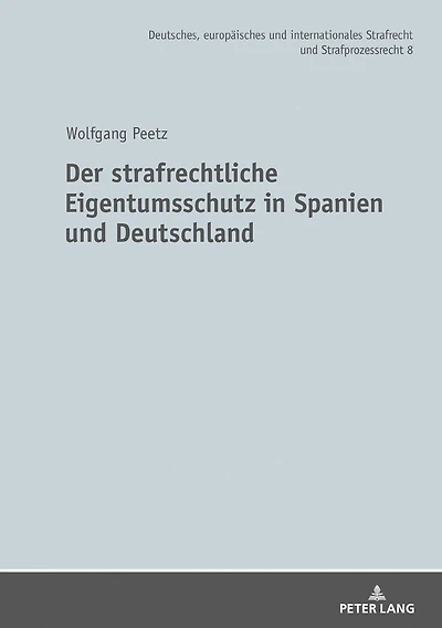 Der strafrechtliche Eigentumsschutz Spanien und Deutschland