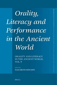 Orality, Literacy and Performance in the Ancient World: Orality and Literacy in the Ancient World, vol. 9