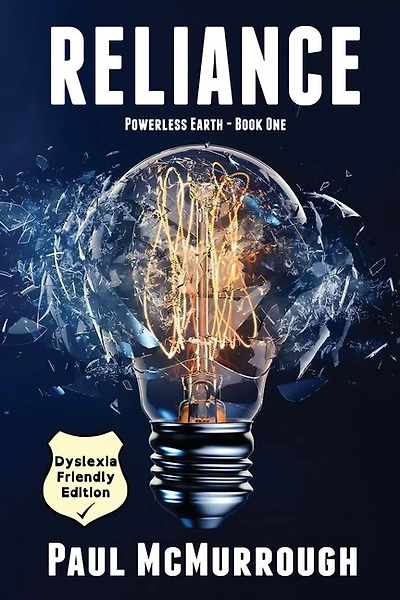 Reliance (Powerless Earth - Book One) - Dyslexia Friendly Edition