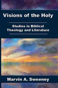 Visions of the Holy: Studies in Biblical Theology and Literature