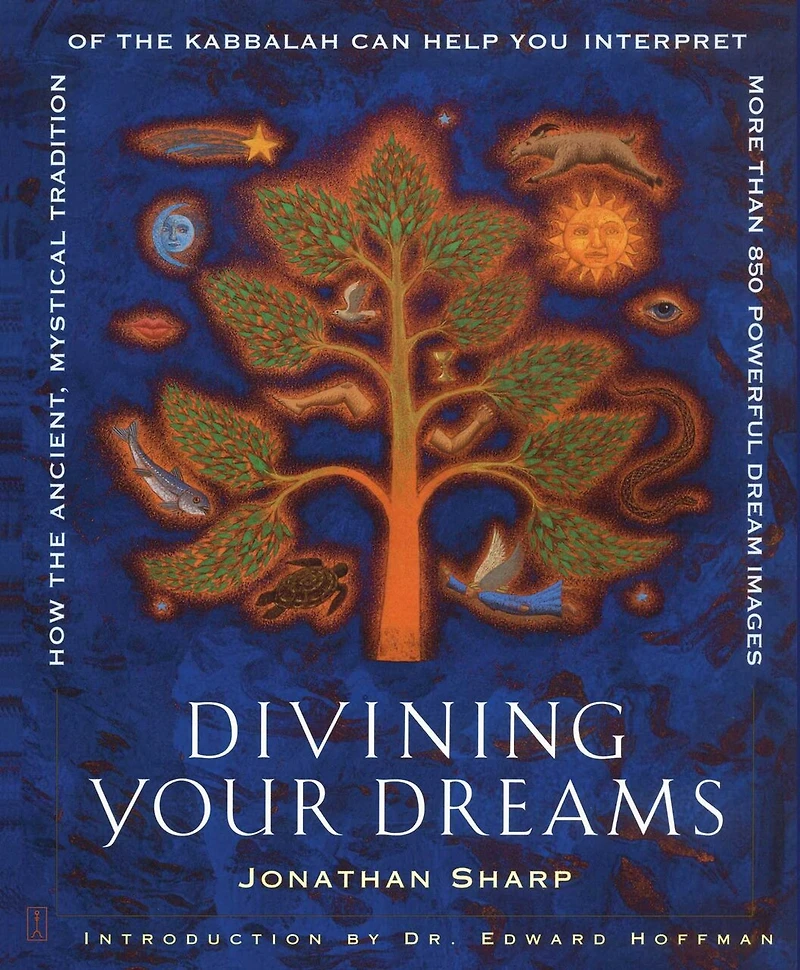 Divining Your Dreams: How the Ancient, Mystical Tradition of Kabbalah Can Help You Interpret 1,000 Dream Images