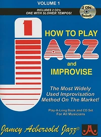 Jamey Aebersold Jazz -- How to Play Jazz and Improvise, Vol 1: The Most Widely Used Improvisation Method on the Market!, Book & Online Audio