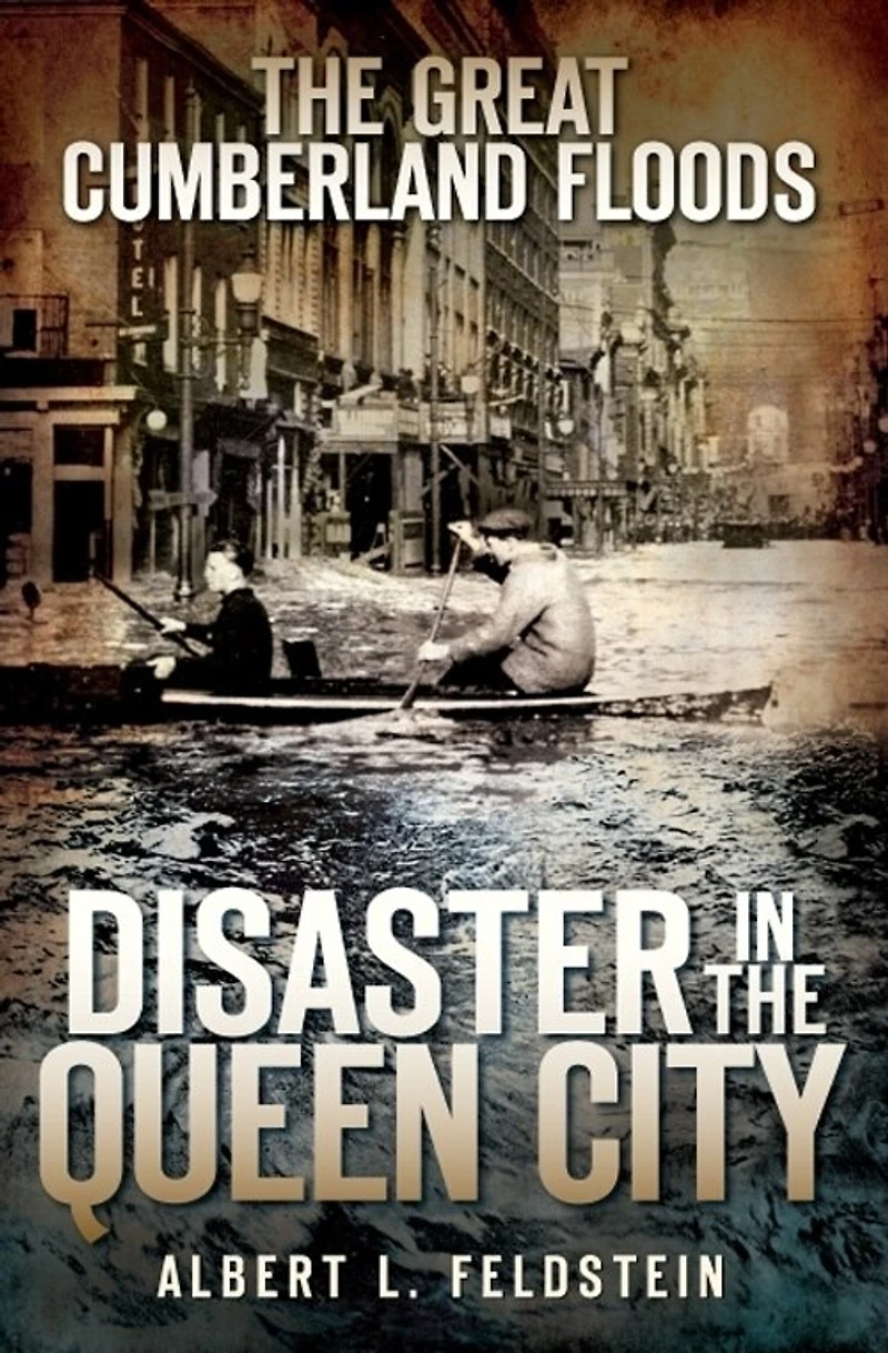 the Great Cumberland Floods: Disaster Queen City