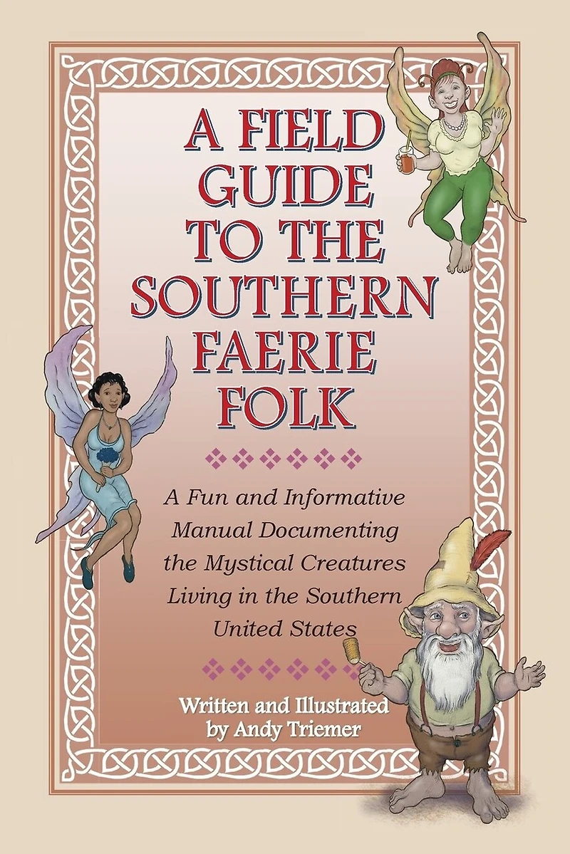 A Field Guide to the Southern Faerie Folk