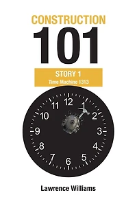 Construction 101 Story 1: Time Machine 1313