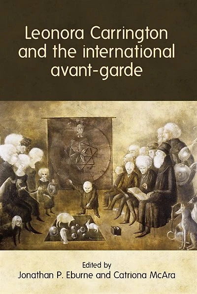 Leonora Carrington and the international avant-garde