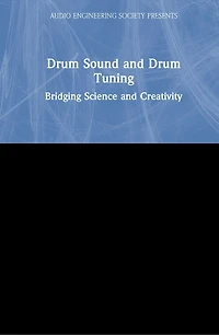 Drum Sound and Tuning: Bridging Science Creativity
