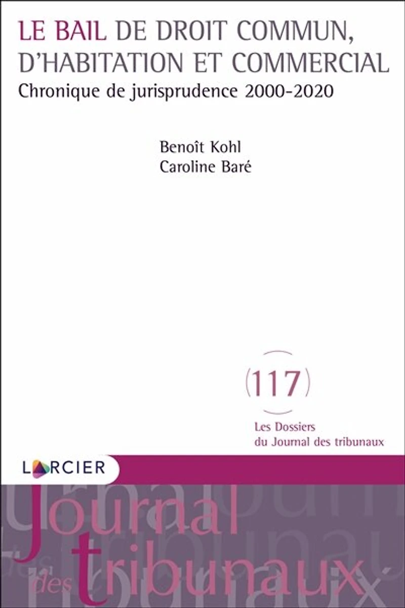 Le bail de droit commun, d'habitation et commercial: chronique de jurisprudence, 2000-2020