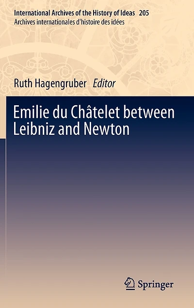 Emilie du Ch-telet between Leibniz and Newton