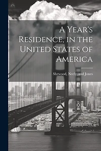 A Year's Residence, in the United States of America