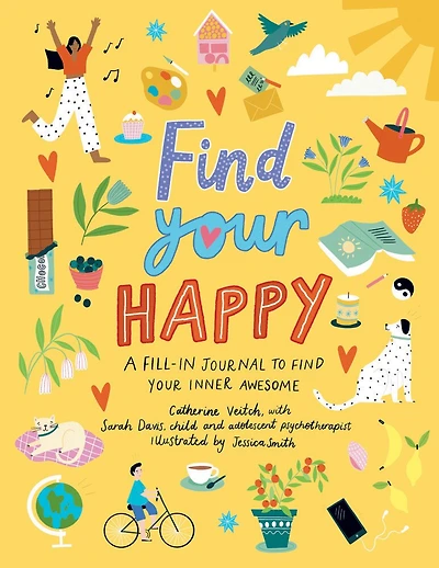 Find Your Happy: A fill-in journal to find your inner awesome